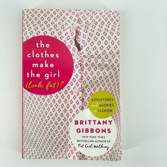 The Clothes Make the Girl (Look Fat)? - by Brittany Gibbons (Paperback) - Picture 2 of 12
